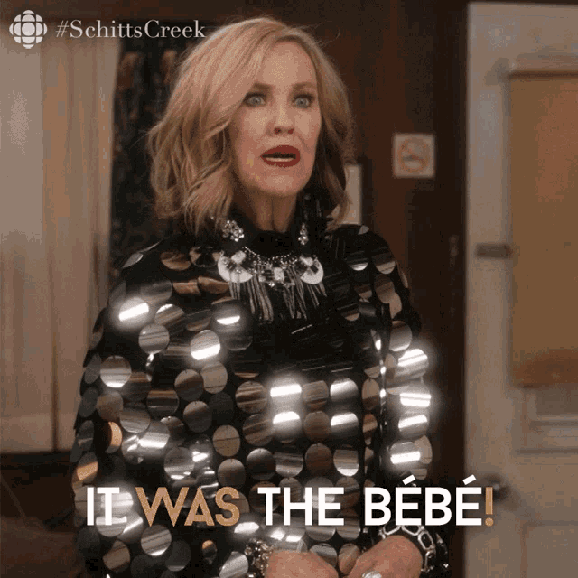 Moira Rose saying 'It WAS the bébé!'